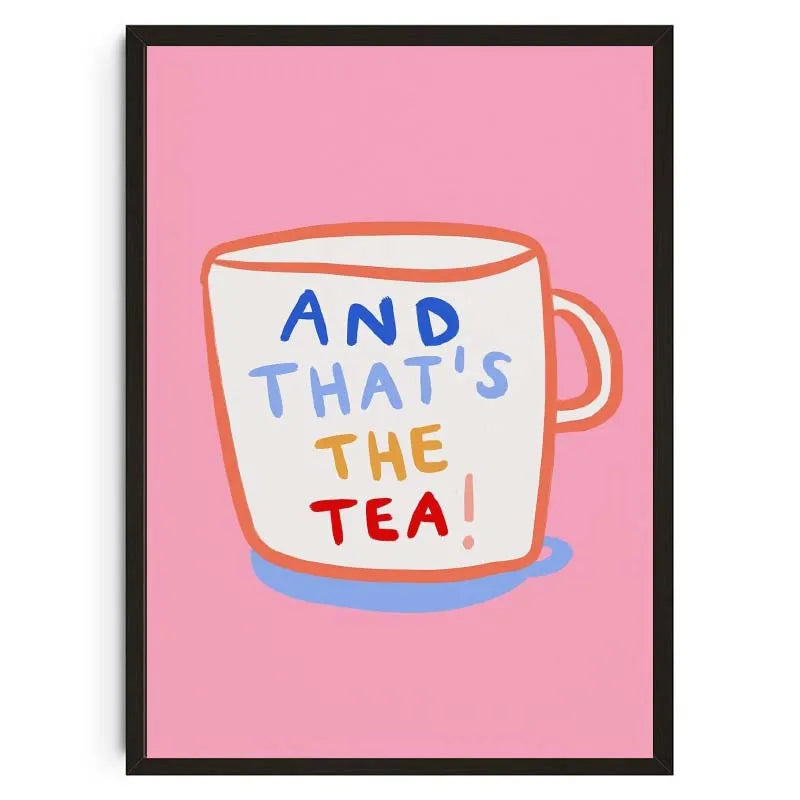 Framed artwork with a mug illustration and text 'And That's The Tea!' on a pink background