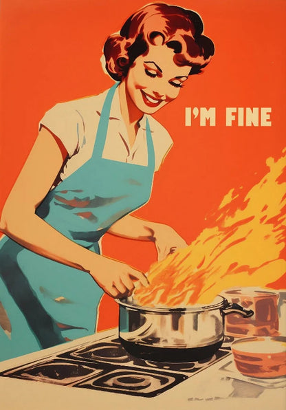 Vintage-style poster of a woman cooking with text 'I'm Fine' on an orange background