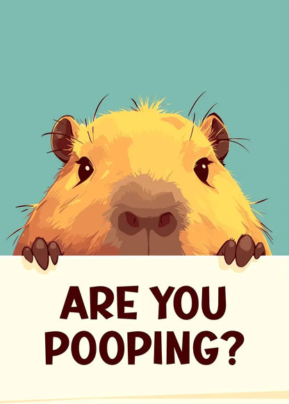 Cartoon capybara holding a sign with 'Are you pooping?' text on a teal background