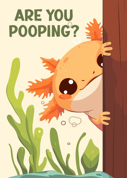 Cartoon axolotl peeking from behind a wall with text 'Are you pooping?' in an underwater setting.