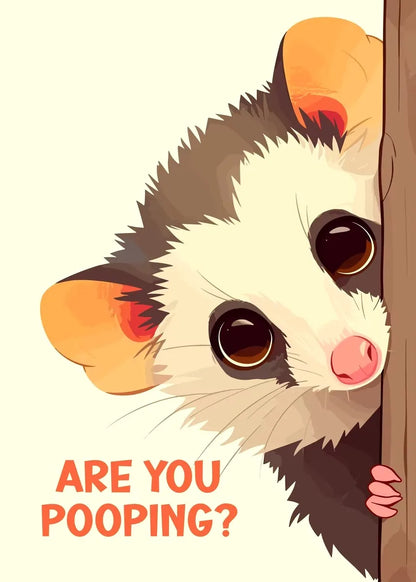 Cartoon possum peeking over a branch with text 'Are you pooping?' on a beige background