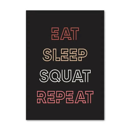 Motivational poster with 'EAT SLEEP SQUAT REPEAT' text on a black background