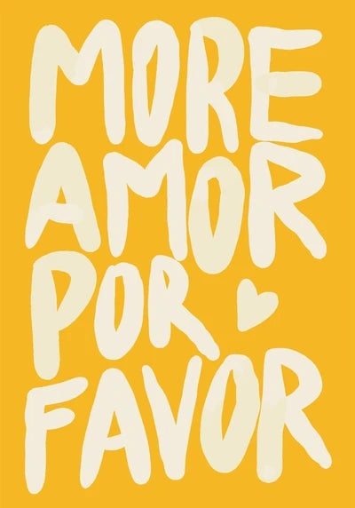 Text 'More Amor Por Favor' on a yellow background