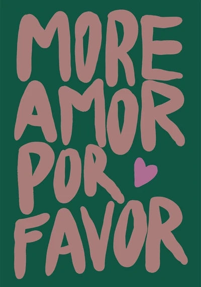Text 'More Amor Por Favor' with a heart symbol on a green background