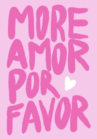 Pink text 'More Amor Por Favor' with a heart on a pink background