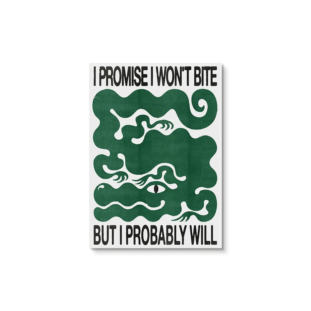 Poster with green snake design and text 'I promise I won't bite but I probably will' on a white background