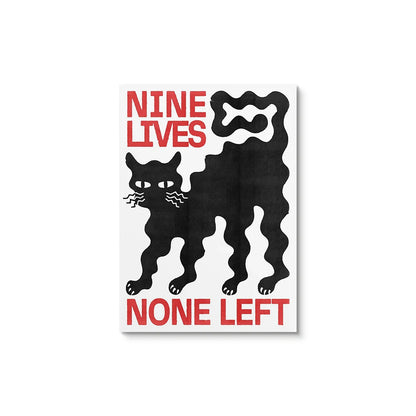 Poster with a black cat illustration and text 'Nine Lives None Left' on a white background