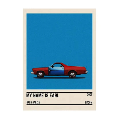 Poster of a red and blue car with text about 'My Name is Earl' on a blue background