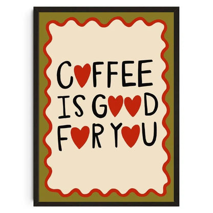 Poster with 'Coffee is good for you' text and red hearts on a beige background