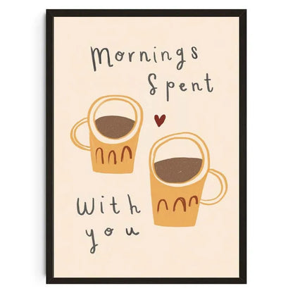 Framed artwork with two coffee cups and text 'Mornings Spent With You' on a beige background