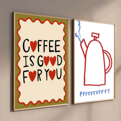 Two framed artworks on a wall, one with 'Coffee is good for you' text and the other with a red kettle illustration.