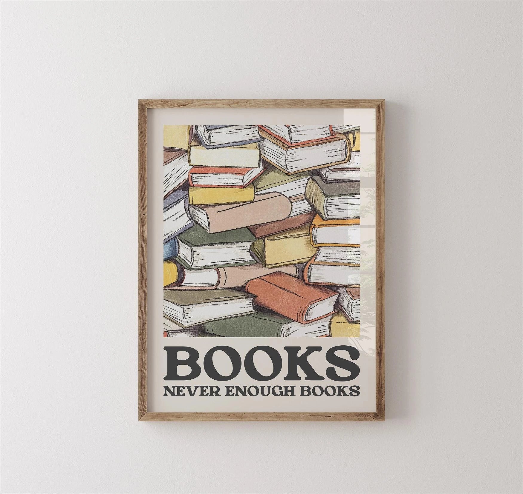 Framed poster with a stack of books and 'Books Never Enough Books' text on a white background