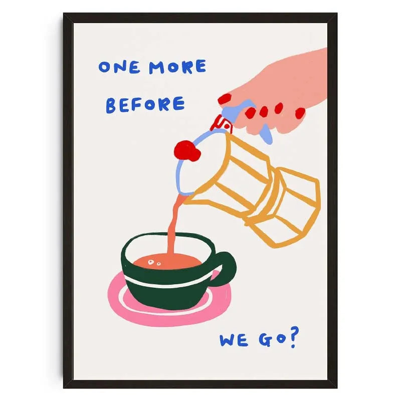 Illustration of a hand pouring coffee into a cup with text 'One more before we go?' on a white background.