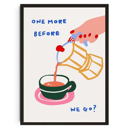 Illustration of a hand pouring coffee into a cup with text 'One more before we go?' on a white background.